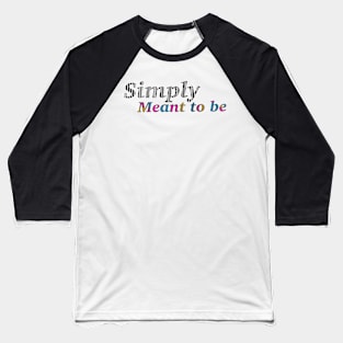 Simply meant to be nbc inspired movie Baseball T-Shirt